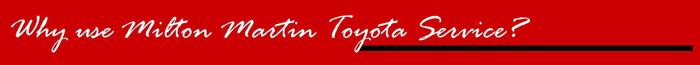 Why use Milton Martgon Toyota Service?