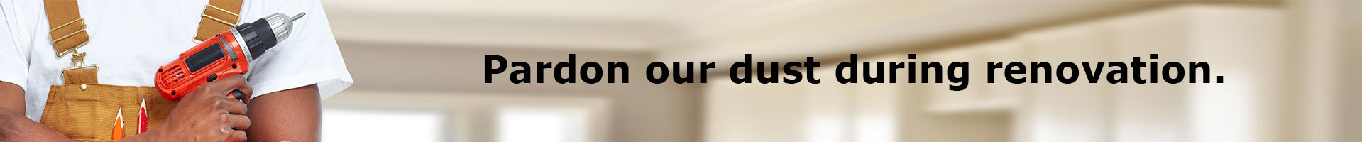 Pardon our dust